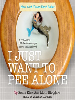 cover image of I Just Want to Pee Alone